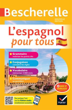Bescherelle - L'espagnol pour tous - grammaire, conjugaison, vocabulaire, communiquer