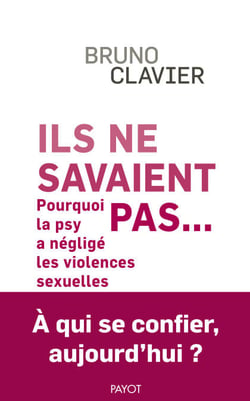 Ils ne savaient pas... - Pourquoi la psy a négligé les violences sexuelles