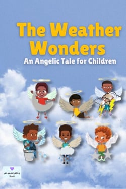 The Weather Wonders: An Angelic Tale for Children - Aunt Alice Books