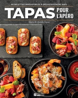 Tapas pour l'apero - 80 recettes irrésistibles à déguster entre amis