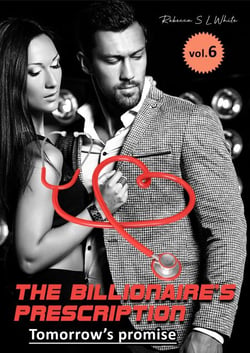 The Billionaire’s Prescription: Tomorrow’s Promise - The Billionaire’s Prescription, #6