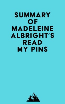 Summary of Madeleine Albright's Read My Pins