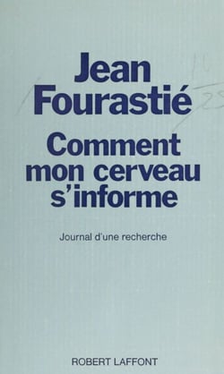 Comment mon cerveau s'informe - Journal d'une recherche. 1947-1974