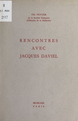 Rencontres avec Jacques Daviel (1693-1762) - Catalogue de l'exposition organisée pour le 65e Congrès français de chirurgie et dont certains éléments avaient été réunis pour le 70e Congrès de la Société française d'ophtalmologie