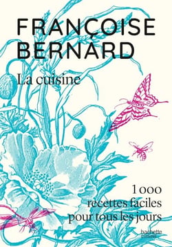 La cuisine - 1000 recettes faciles pour tous les jours