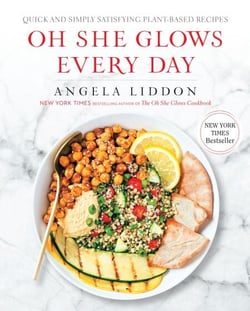Oh She Glows Every Day - Quick and Simply Satisfying Plant-based Recipes: A Cookbook