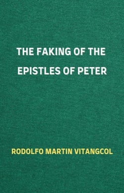 The Faking of the Epistles of Peter