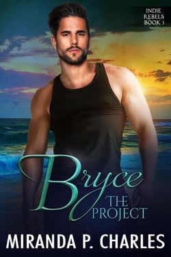 Bryce: The Project - Indie Rebels, #3