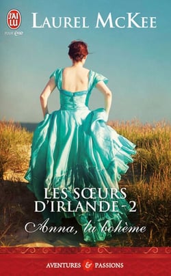 Les soeurs d'Irlande (Tome 2) - Anna, la bohème