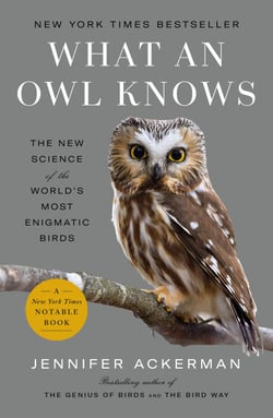 What an Owl Knows - The New Science of the World's Most Enigmatic Birds