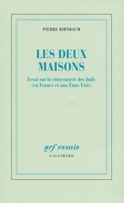 Les deux maisons - Essai sur la citoyenneté des Juifs (en France et aux États-Unis)