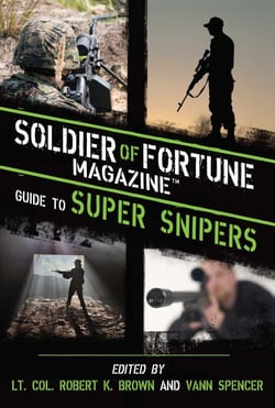 Super Snipers - The Ultimate Guide to History's Greatest and Most Lethal Snipers