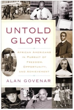 Untold Glory - African Americans in Pursuit of Freedom, Opportunity, and Achievement