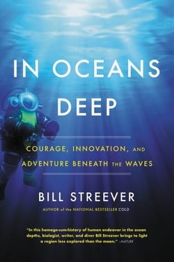 In Oceans Deep - Courage, Innovation, and Adventure Beneath the Waves