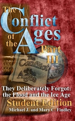 The Conflict of the Ages Student III They Deliberately Forgot The Flood and the Ice Age - The Conflict of the Ages Student, #3
