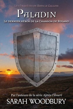 Paladin: Le dernier héros de la Chanson de Roland - Les Enquêtes de Rhys le Gallois, #3