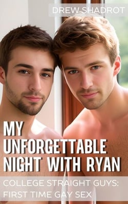My Unforgettable Night with Ryan (College Straight Guys: First Time Gay Sex) - College Straight Guys: First Time Gay Sex, #2