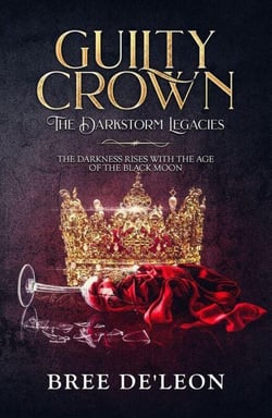Guilty Crown (The Darkstorm Legacies Book 1) - The Dark Storm Legacies, #1