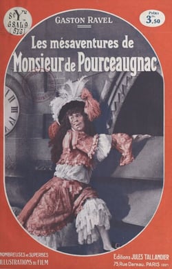 Les mésaventures de Monsieur de Pourceaugnac - Roman inspiré du scénario tiré par Gaston Ravel de la comédie-ballet de Molière