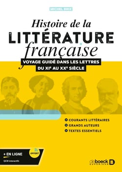 Histoire de la littérature française - Voyage guidé dans les lettres du XIe au XXe siècle