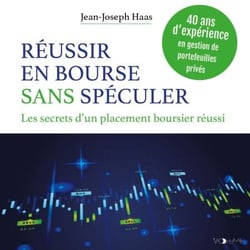 Réussir en bourse sans spéculer - Les secrets d'un placement boursier réussi