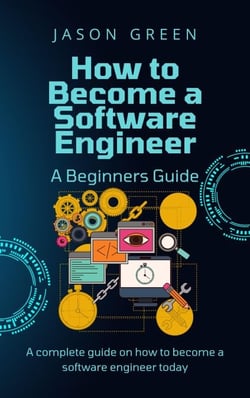 How to Become a Software Engineer – A Beginners Guide