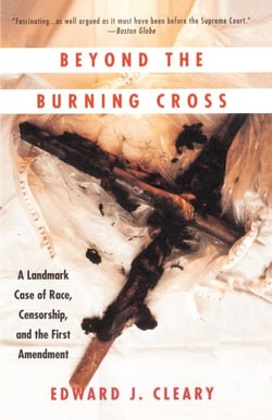Beyond the Burning Cross - A Landmark Case of Race, Censorship, and the First Amendment