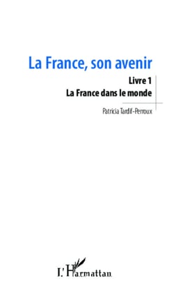 La France, son avenir (Livre 1) - La France dans le monde