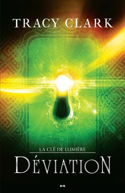 Déviation - La Clé de lumière - Tome 2
