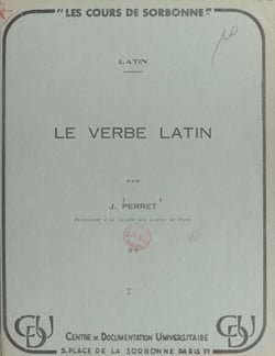 Le verbe latin - Valeurs et emplois