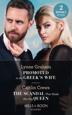 Promoted To The Greek's Wife / The Scandal That Made Her His Queen - Promoted to the Greek's Wife (The Stefanos Legacy) / The Scandal That Made Her His Queen (Pregnant Princesses)