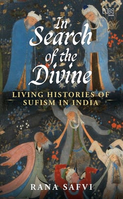 In Search of the Divine - Living Histories of Sufism in India