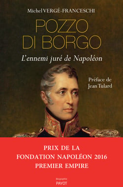 Pozzo di Borgo - L'ennemi juré de Napoléon