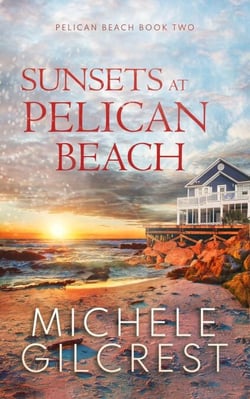 Sunsets At Pelican Beach - Pelican Beach Series, #2