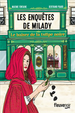Les Enquêtes de Milady - Tome 1 - Le Baiser de la tulipe noire