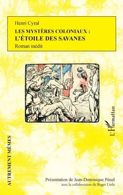 Les mystères coloniaux : l'étoile des savanes - Roman inédit