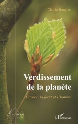 Verdissement de la planète - L'arbre, la forêt et l'homme
