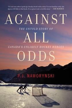 Against All Odds - The Untold Story of Canada's Unlikely Hockey Heroes