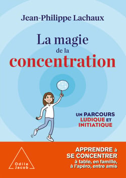 La Magie de la concentration - Un parcours ludique et initiatique