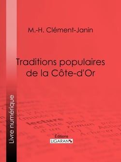 Traditions populaires de la Côte-d'Or