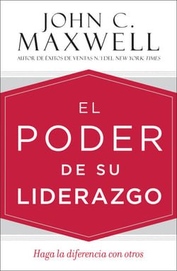 El poder de su liderazgo - Haga la diferencia con otros