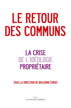 Le retour des communs - &amp; la crise de l'idéologie propriétaire