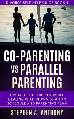 Co-parenting vs Parallel Parenting: Divorce the Toxic ex While Dealing with Kid’s Visitation Schedule and Parenting Plan - Divorce Empowerment, #5