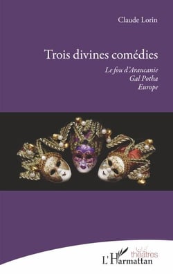 Trois divines comédies - Le fou d'Araucanie Gal Potha, Europe - Gal Potha, Europe