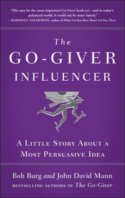 The Go-Giver Influencer - A Little Story About a Most Persuasive Idea (Go-Giver, Book 3)