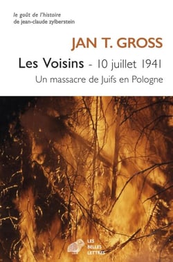 Les Voisins - 10 juillet 1941. Un massacre de Juifs en Pologne