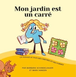 Mon Jardin est un Carré - Un voyage au Pays des Chiffres et des Formes