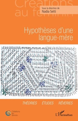 Hypothèse d'une langue-mère - Théories Etudes Rêveries