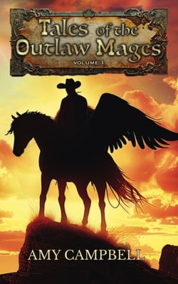 Takes of the Outlaw Mages Volume 1 - Tales of the Outlaw Mages Sets, #1