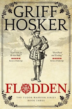 Flodden - Tudor Warrior, #3